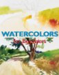 Watercolor for the Serious Beginner