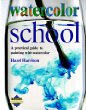 Watercolor for the Serious Beginner